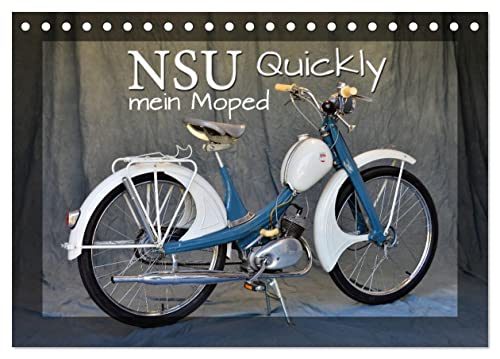 NSU Quickly - Mein Moped (Tischkalender 2024 DIN A5 quer), CALVENDO Monatskalender