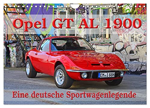 Opel GT 1900 AL Eine deutsche Sportwagenlegende (Wandkalender 2025 DIN A4 quer), CALVENDO Monatskalender von CALVENDO