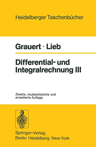 Differential- und Integralrechnung III: Integrationstheorie Kurven- und Flächenintegrale Vektoranalysis (Heidelberger Taschenbücher, 43, Band 43)