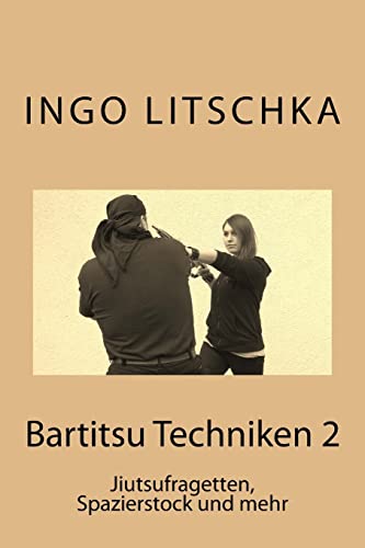 Bartitsu Techniken 2: Jiutsufragetten, Spazierstock und mehr (Bartitsu Serie, Band 4) von CREATESPACE