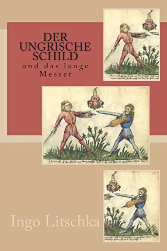 Der ungrische Schild: und das lange Messer (System der Klingen) von Createspace Independent Publishing Platform