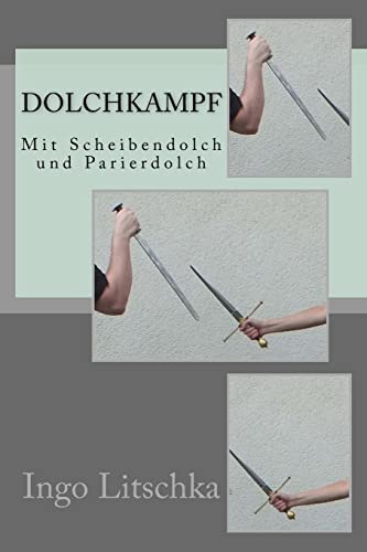 Dolchkampf: Mit Scheibendolch und Parierdolch (System der Klingen) von Createspace Independent Publishing Platform