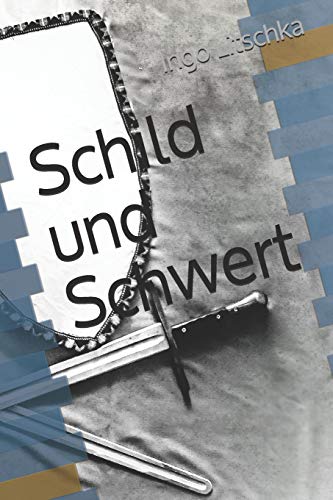 Schild und Schwert (System Der Klingen) Schild und Schwert (System Der Klingen) von Independently Published