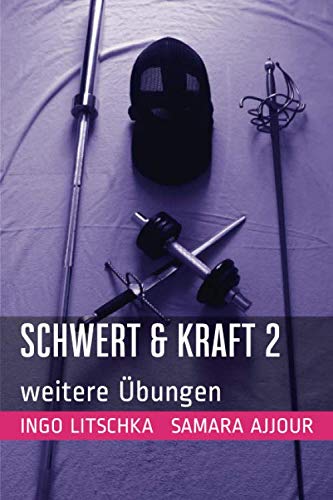 Schwert & Kraft 2: weitere Übungen (Schwert und Kraft Serie, Band 2) von Independently published