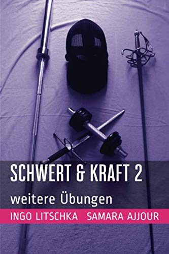 Schwert & Kraft 2: weitere Übungen (Schwert und Kraft Serie, Band 2) Schwert & Kraft 2: weitere Übungen (Schwert und Kraft Serie, Band 2) von Independently published
