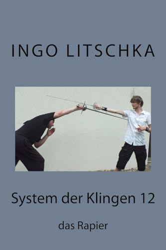 System der Klingen 12: das Rapier System der Klingen 12: das Rapier von CREATESPACE