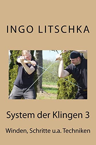 System der Klingen 3: Schritte, Winden, Entwaffnungen System der Klingen 3: Schritte, Winden, Entwaffnungen von CREATESPACE