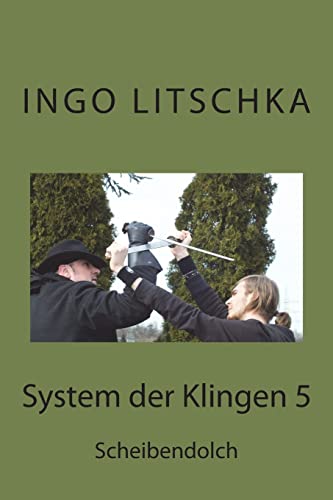 System der Klingen 5: Scheibendolch System der Klingen 5: Scheibendolch von CREATESPACE