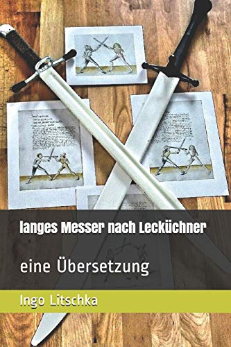 langes Messer nach Lecküchner: eine Übersetzung (System der Klingen) von Independently Published