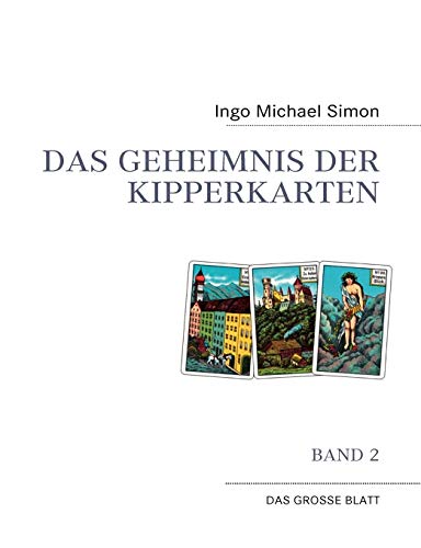 Das Geheimnis der Kipperkarten: Das große Blatt: Band 2 - Das große Blatt von Books on Demand GmbH