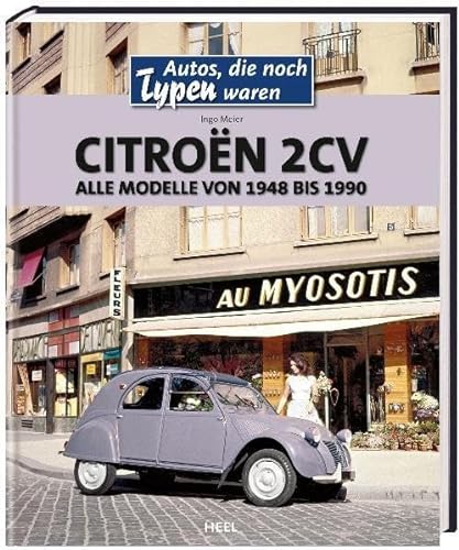 Citroën 2CV: Alle Modelle von 1948 bis 1990 von Heel Verlag GmbH