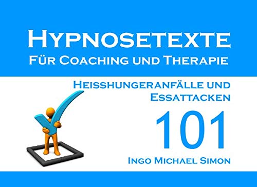 Hypnosetexte für Coaching und Therapie: Band 101 - Heißhungerattacken und Essanfälle Hypnosetexte für Coaching und Therapie: Band 101 - Heißhungerattacken und Essanfälle von Independently published
