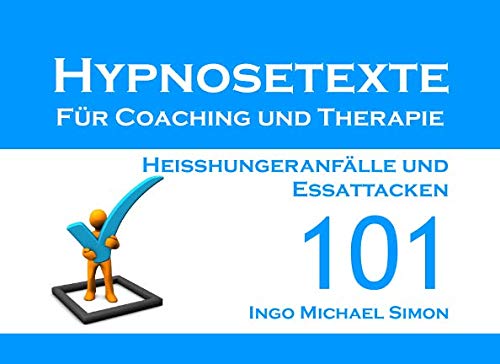 Hypnosetexte für Coaching und Therapie: Band 101 - Heißhungerattacken und Essanfälle von Independently published