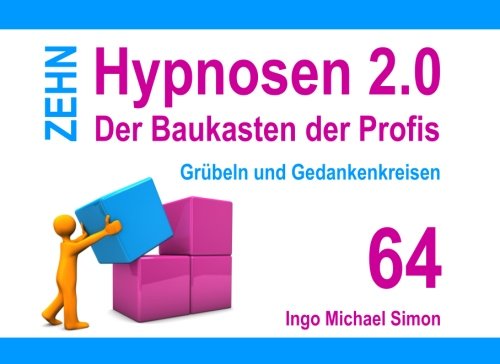 Zehn Hypnosen 2.0 - Band 64: Grübeln und Gedankenkreisen von CreateSpace Independent Publishing Platform