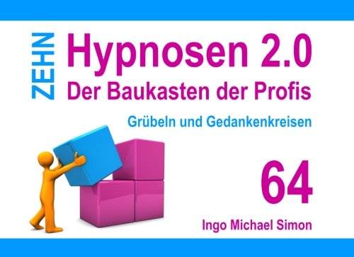 Zehn Hypnosen 2.0 - Band 64: Grübeln und Gedankenkreisen Zehn Hypnosen 2.0 - Band 64: Grübeln und Gedankenkreisen von CreateSpace Independent Publishing Platform