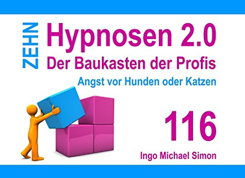 Zehn Hypnosen 2.0: Band 116 - Angst vor Hunden oder Katzen Zehn Hypnosen 2.0: Band 116 - Angst vor Hunden oder Katzen von Independently published