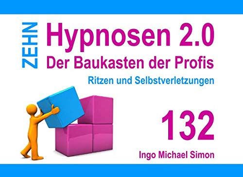 Zehn Hypnosen 2.0: Band 132 - Ritzen und Selbstverletzungen Zehn Hypnosen 2.0: Band 132 - Ritzen und Selbstverletzungen von Independently published