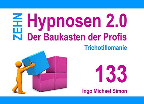 Zehn Hypnosen 2.0: Band 133 - Trichotillomanie von Independently published