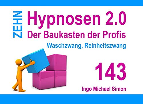 Zehn Hypnosen 2.0: Band 143 - Waschzwang, Reinheitszwang von CreateSpace Independent Publishing Platform