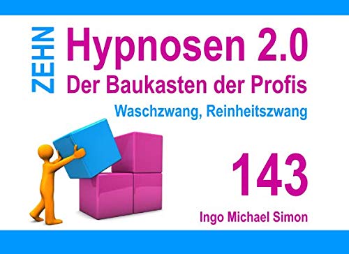 Zehn Hypnosen 2.0: Band 143 - Waschzwang, Reinheitszwang Zehn Hypnosen 2.0: Band 143 - Waschzwang, Reinheitszwang von CreateSpace Independent Publishing Platform