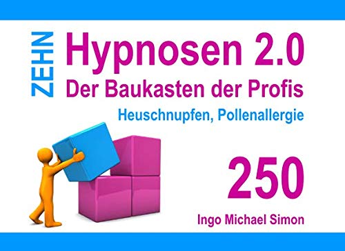 Zehn Hypnosen 2.0: Band 250 - Heuschnupfen, Pollenallergie von Independently published