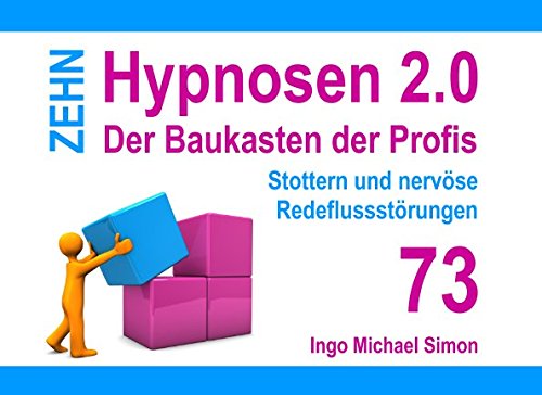 Zehn Hypnosen 2.0: Band 73 - Stottern und nervöse Redeflussstörungen von Independently published