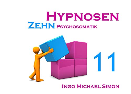 Zehn Hypnosen. Band 11: Psychosomatik von Books on Demand