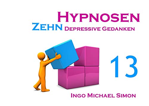 Zehn Hypnosen. Band 13: Depressive Gedanken von Books on Demand GmbH