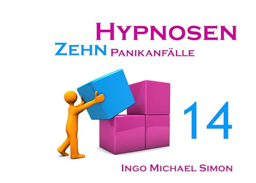 Zehn Hypnosen. Band 14: Panikanfälle von Books on Demand