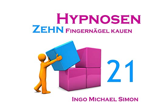 Zehn Hypnosen. Band 21: Fingernägel kauen von Books on Demand