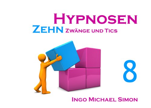 Zehn Hypnosen. Band 8: Zwänge und Tics