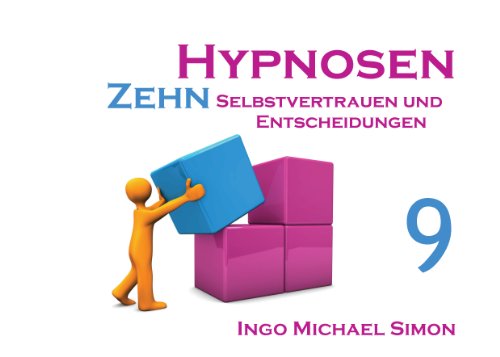 Zehn Hypnosen. Band 9: Selbstvertrauen und Entscheidungen