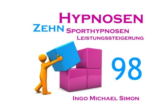 Zehn Hypnosen. Band 98: Sporthypnosen - Leistungssteigerung