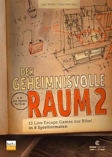 Der geheimnisvolle Raum 2: 13 Live Escape Games zur Bibel in 8 Spielformaten