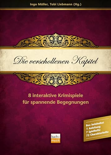 Die verschollenen Kapitel: 8 interaktive Krimispiele für spannende Begegnungen von buch + musik