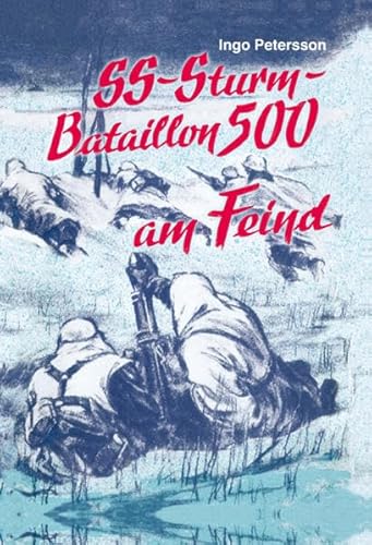 SS-Sturmbataillon 500 am Feind von Adoria Verlag