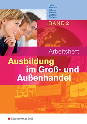 Ausbildung im Groß- und Außenhandel: Ausgabe nach Ausbildungsjahren / 2. Ausbildungsjahr: Arbeitsheft