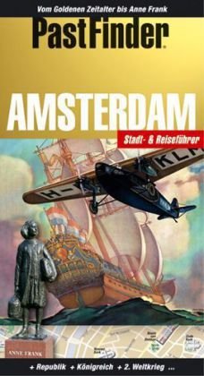 PastFinder Amsterdam: Vom Goldenen Zeitalter bis Anne Frank
