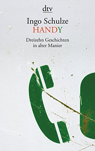 Handy: Dreizehn Geschichten in alter Manier von dtv Verlagsgesellschaft