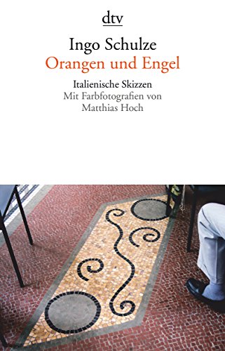 Orangen und Engel: Italienische Skizzen Orangen und Engel: Italienische Skizzen von dtv Verlagsgesellschaft