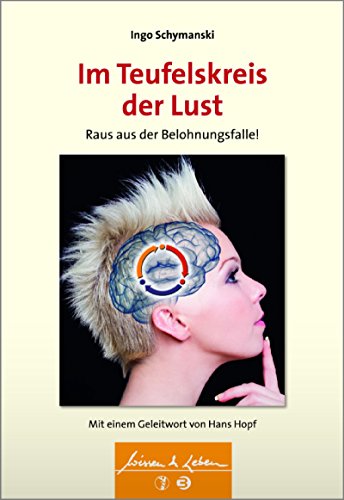 Im Teufelskreis der Lust: Raus aus der Belohnungsfalle! (Wissen & Leben) (Wissen & Leben)