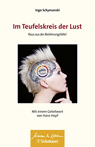 Im Teufelskreis der Lust (Wissen & Leben): Raus aus der Belohnungsfalle!