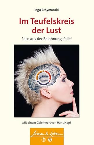 Im Teufelskreis der Lust: Raus aus der Belohnungsfalle! (Wissen & Leben)