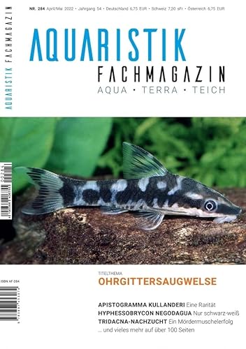Aquaristik-Fachmagazin, Ausgabe Nr. 284 (April/Mai 2022), Titelthema: OHRGITTERSAUGWELSE und viele weitere Artikel auf über 100 Seiten von Tetra Verlag GmbH