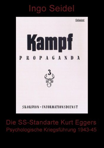 Die SS-Standarte Kurt Eggers: Psychologische Kriegsführung 1943-1945 von Books on Demand