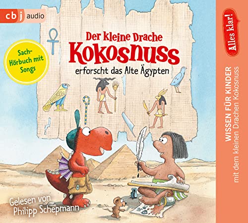 Alles klar! Der kleine Drache Kokosnuss erforscht das Alte Ägypten (Drache-Kokosnuss-Sachbuchreihe, Band 3) von cbj