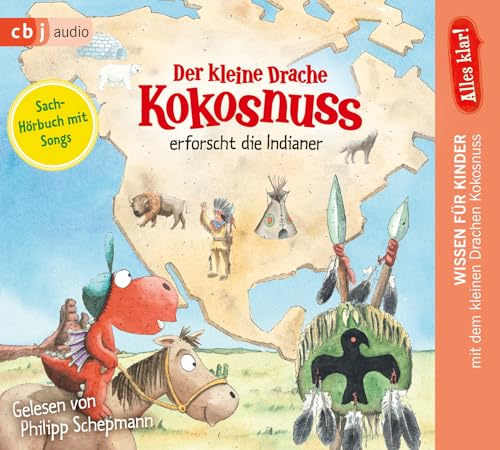 Alles klar! Der kleine Drache Kokosnuss erforscht: Die Indianer (Drache-Kokosnuss-Sachbuchreihe, Band 2) von cbj