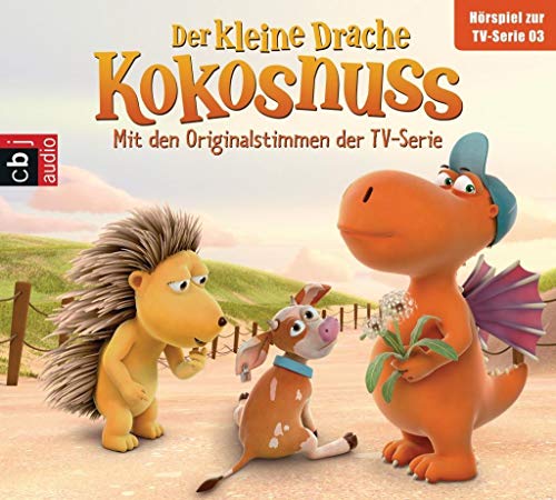 Der Kleine Drache Kokosnuss - Hörspiel zur TV-Serie 03: Der Drachengott. Der Wünsch-dir-was-Pilz. Der Ersatzspieler. Lauf, Kälbchen, lauf (Audio-CDs zur TV-Serie, Band 3)