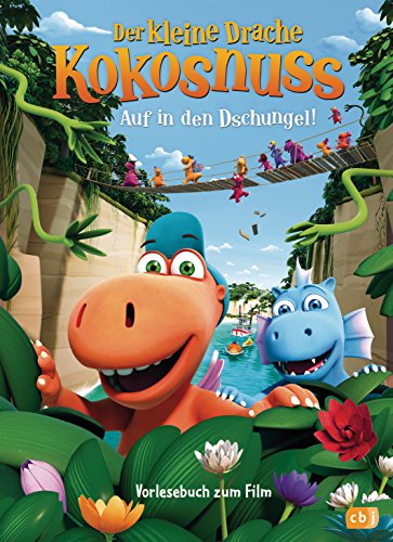 Der kleine Drache Kokosnuss - Auf in den Dschungel: Vorlesebuch zum Film (Bücher zum Film, Band 3)