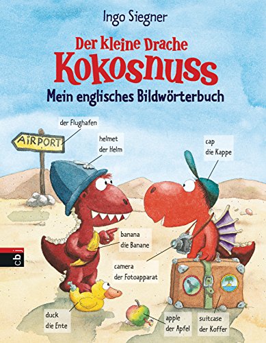Der kleine Drache Kokosnuss - Mein englisches Bildwörterbuch (Drachenstarker Schulspaß, Band 3) Der kleine Drache Kokosnuss - Mein englisches Bildwörterbuch (Drachenstarker Schulspaß, Band 3)